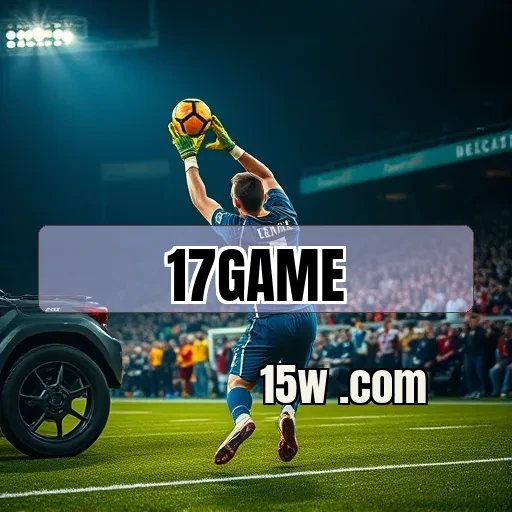 17game COM: Ação Inesquecível e Jogos Empolgantes Await You!